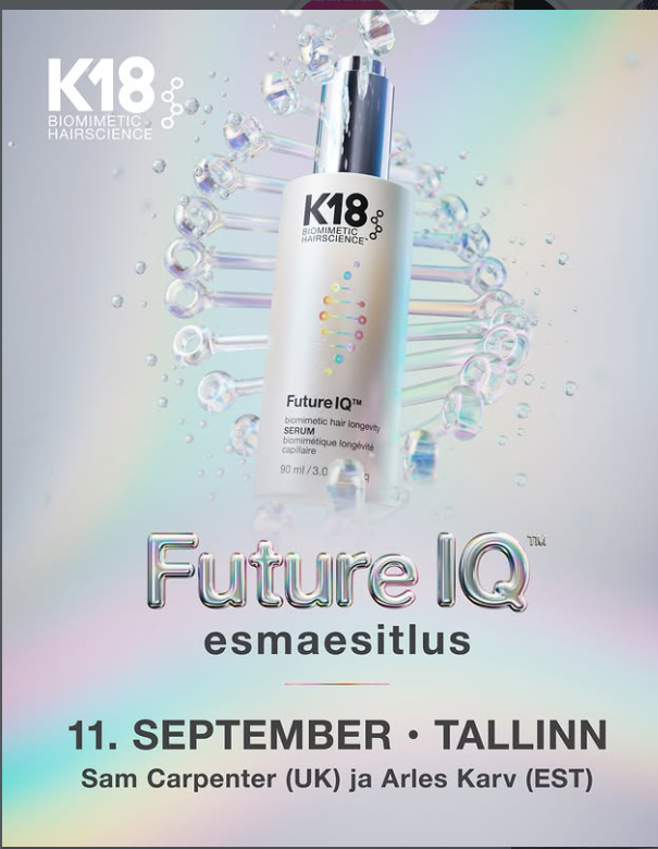 K18 FutureIQ™ eksklusiivne esmaesitlus ainult juuksuritele 11. septembril Tallinnas!